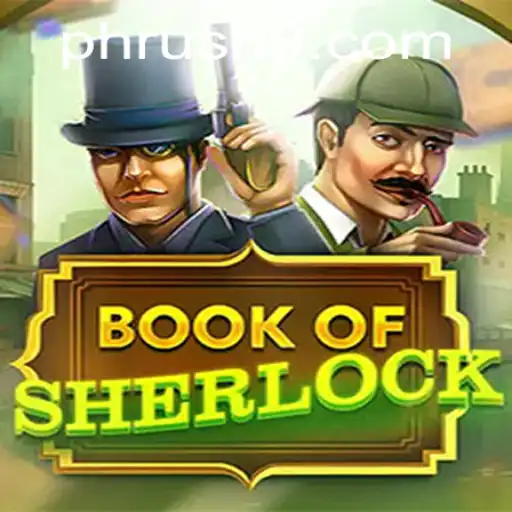 Exploring the Intricacies of BookOfSherlock and the Thrill of PH Rush