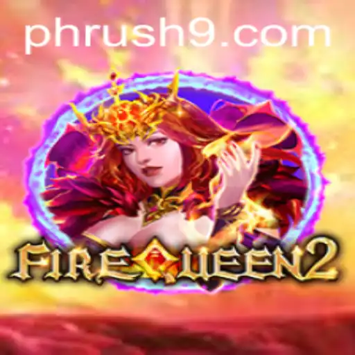 Exploring the Spectacular World of FireQueen2 and the PH Rush