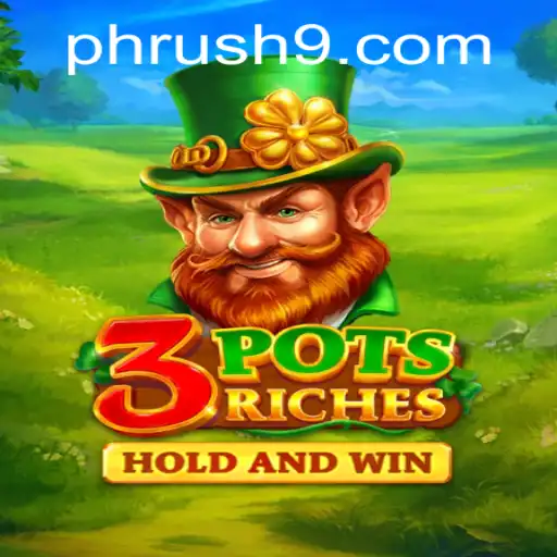 Exploring the Exciting World of 3potsRiches and the Ph Rush