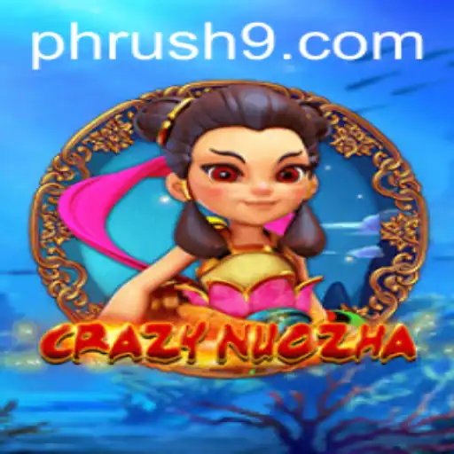 Exploring CrazyNuoZha: A Dive into the World of PH Rush