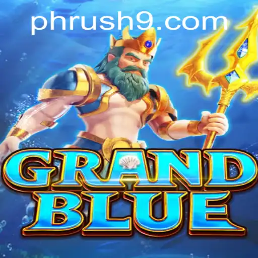 The Ultimate Guide to GRANDBLUE: Unveiling PH Rush Excitement