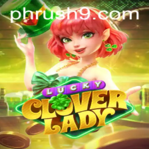 Experience the Thrill of LuckyCloverLady: A Game of Strategy and Chance