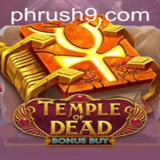 Exploring the Thrills of TempleofDeadBonusBuy with a Ph Rush Twist